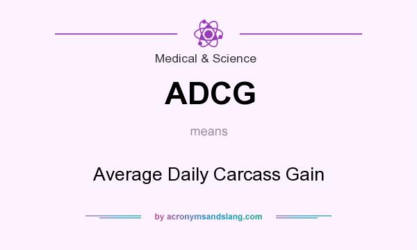 What does ADCG mean? It stands for Average Daily Carcass Gain