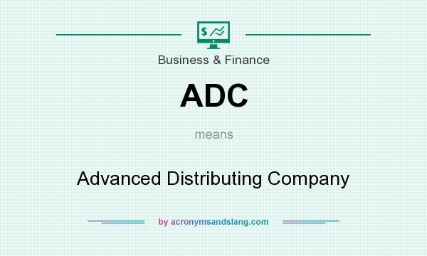 What does ADC mean? It stands for Advanced Distributing Company