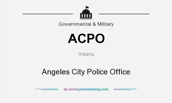 What does ACPO mean? It stands for Angeles City Police Office