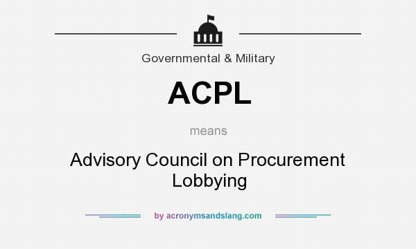 What does ACPL mean? It stands for Advisory Council on Procurement Lobbying