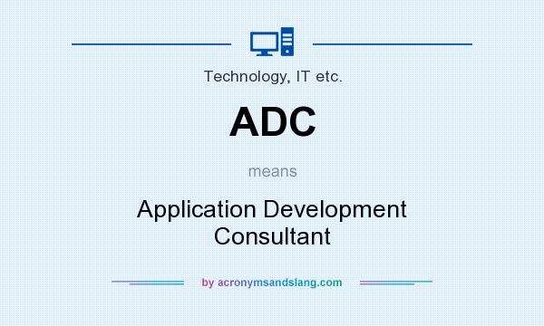 What does ADC mean? It stands for Application Development Consultant