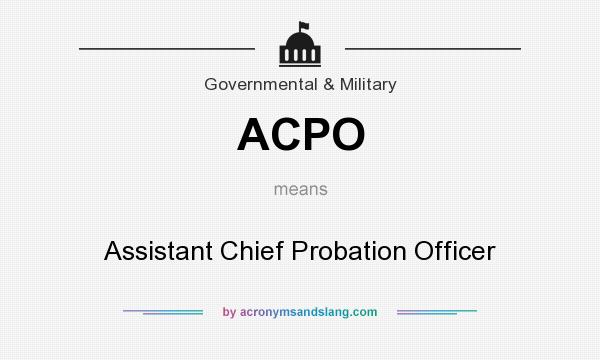 What does ACPO mean? It stands for Assistant Chief Probation Officer