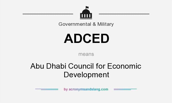 What does ADCED mean? It stands for Abu Dhabi Council for Economic Development