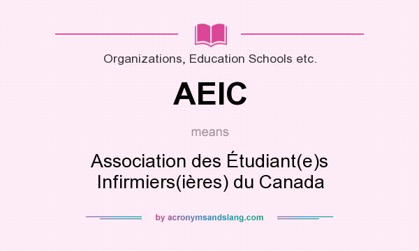 What does AEIC mean? It stands for Association des Étudiant(e)s Infirmiers(ières) du Canada