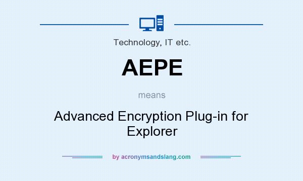 What does AEPE mean? It stands for Advanced Encryption Plug-in for Explorer