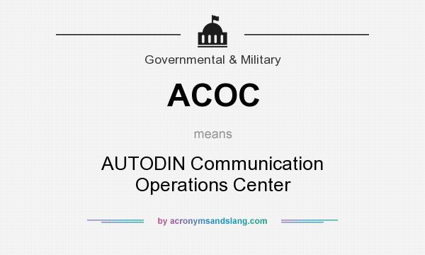 What does ACOC mean? It stands for AUTODIN Communication Operations Center