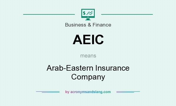 What does AEIC mean? It stands for Arab-Eastern Insurance Company