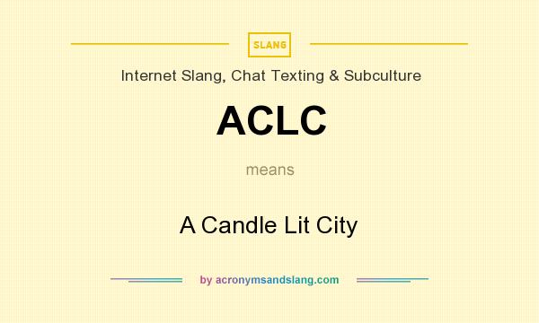 What does ACLC mean? It stands for A Candle Lit City