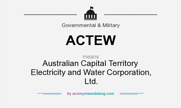 What does ACTEW mean? It stands for Australian Capital Territory Electricity and Water Corporation, Ltd.