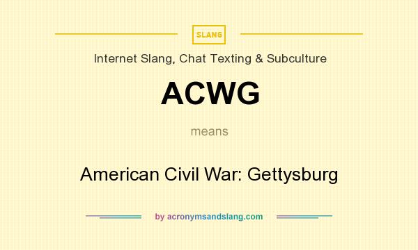 What does ACWG mean? It stands for American Civil War: Gettysburg
