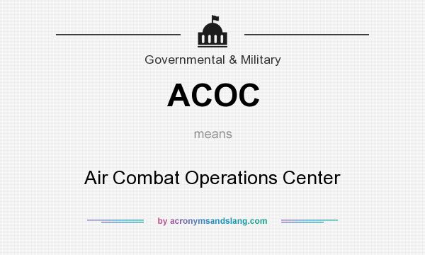 What does ACOC mean? It stands for Air Combat Operations Center
