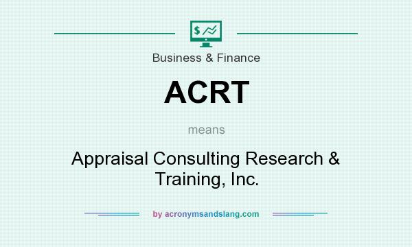 What does ACRT mean? It stands for Appraisal Consulting Research & Training, Inc.