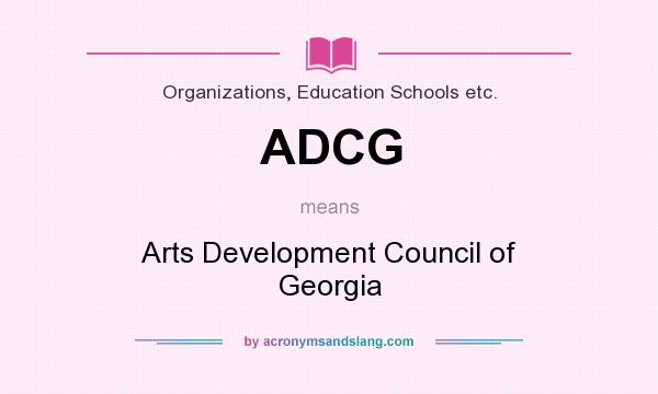 What does ADCG mean? It stands for Arts Development Council of Georgia