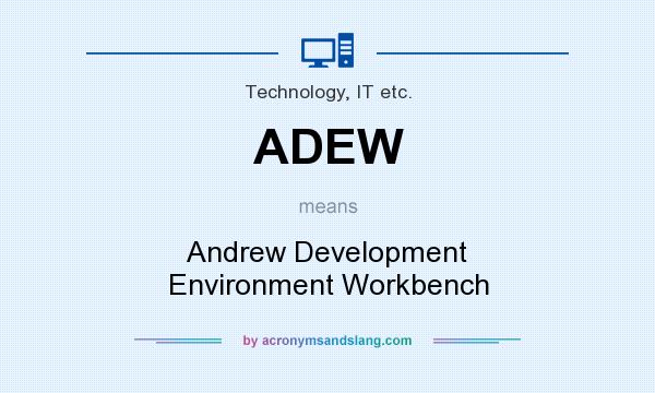 What does ADEW mean? It stands for Andrew Development Environment Workbench