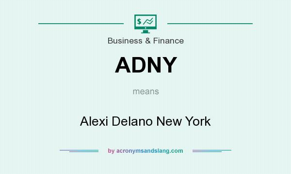 What does ADNY mean? It stands for Alexi Delano New York