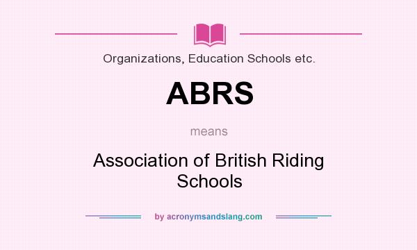 What does ABRS mean? It stands for Association of British Riding Schools