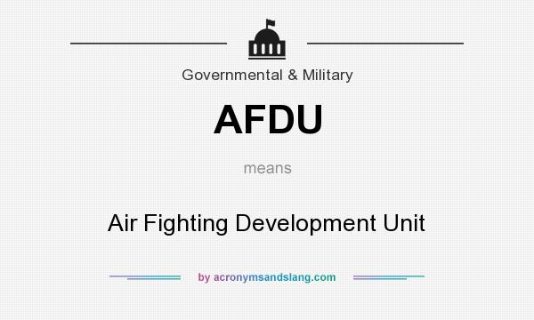What does AFDU mean? It stands for Air Fighting Development Unit