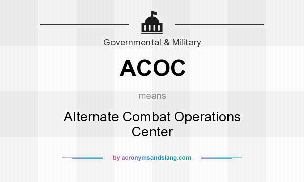 What does ACOC mean? It stands for Alternate Combat Operations Center