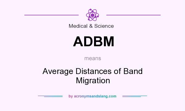 What does ADBM mean? It stands for Average Distances of Band Migration