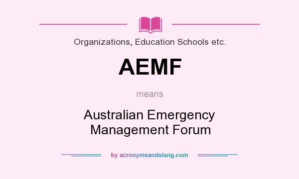 What does AEMF mean? It stands for Australian Emergency Management Forum