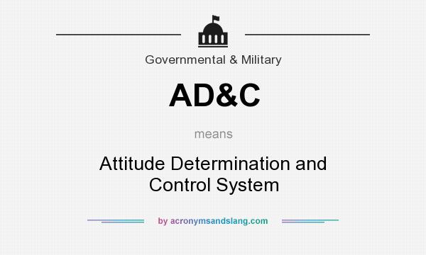 What does AD&C mean? It stands for Attitude Determination and Control System