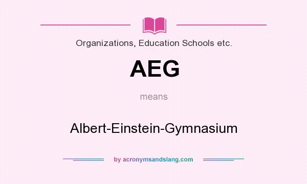 What does AEG mean? It stands for Albert-Einstein-Gymnasium
