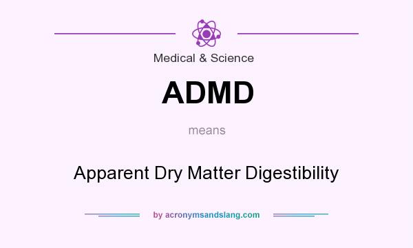 What does ADMD mean? It stands for Apparent Dry Matter Digestibility