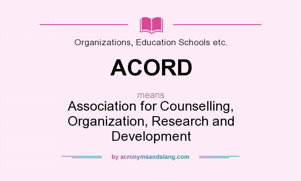 What does ACORD mean? It stands for Association for Counselling, Organization, Research and Development