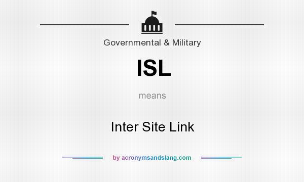 What does ISL mean? It stands for Inter Site Link