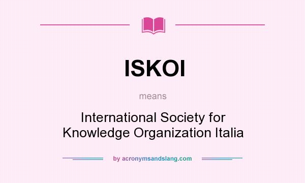 What does ISKOI mean? It stands for International Society for Knowledge Organization Italia