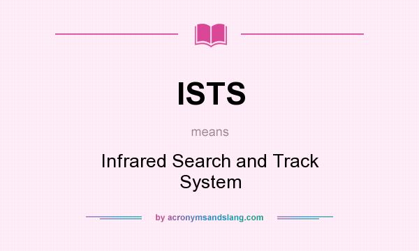 What does ISTS mean? It stands for Infrared Search and Track System