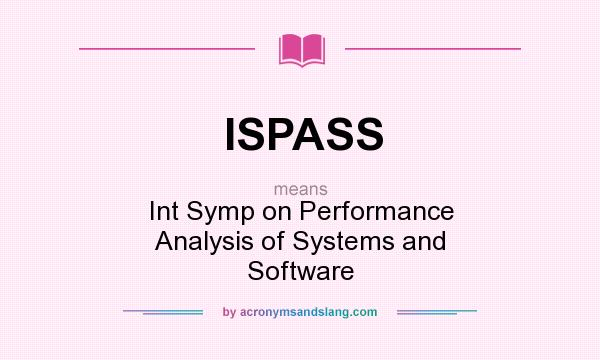 What does ISPASS mean? It stands for Int Symp on Performance Analysis of Systems and Software