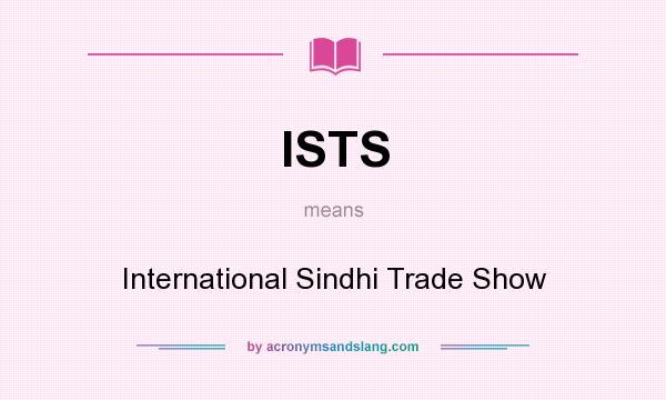 What does ISTS mean? It stands for International Sindhi Trade Show