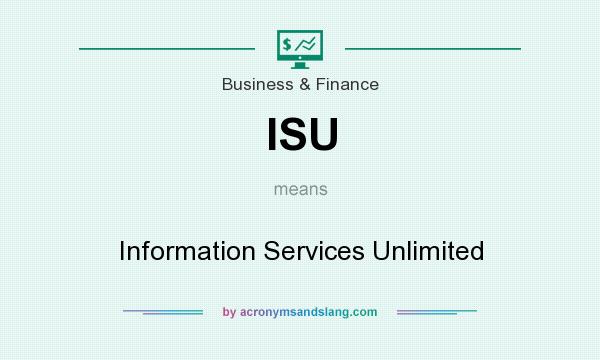 What does ISU mean? It stands for Information Services Unlimited