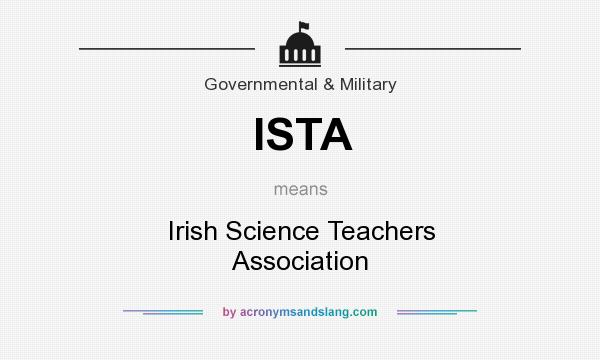 What does ISTA mean? It stands for Irish Science Teachers Association