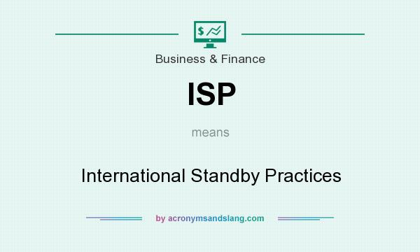 What does ISP mean? It stands for International Standby Practices