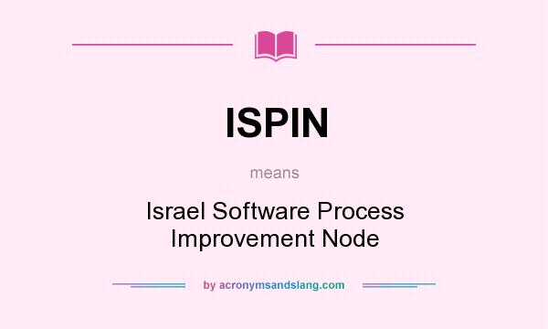 What does ISPIN mean? It stands for Israel Software Process Improvement Node