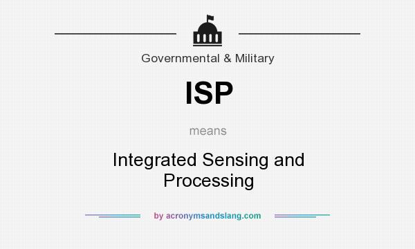What does ISP mean? It stands for Integrated Sensing and Processing