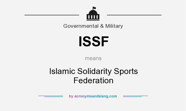 What does ISSF mean? It stands for Islamic Solidarity Sports Federation