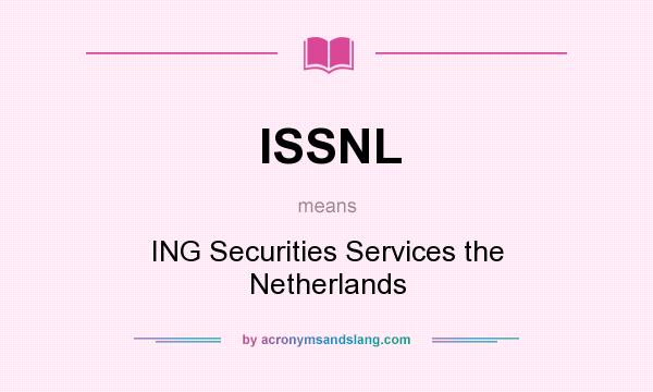What does ISSNL mean? It stands for ING Securities Services the Netherlands