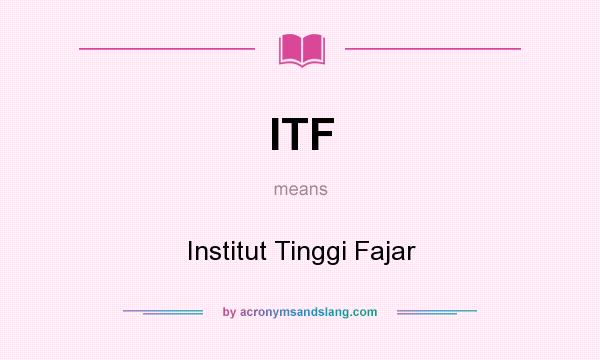 What does ITF mean? It stands for Institut Tinggi Fajar