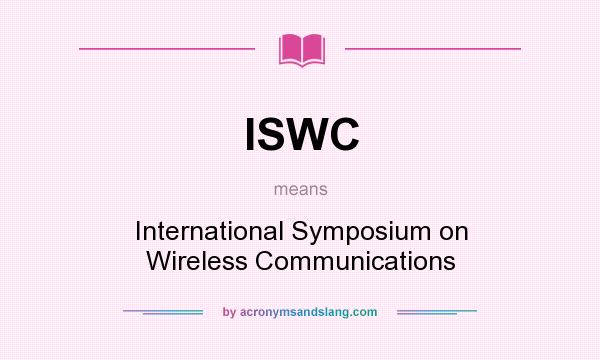 What does ISWC mean? It stands for International Symposium on Wireless Communications