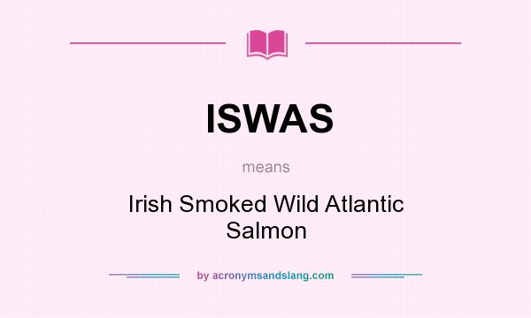What does ISWAS mean? It stands for Irish Smoked Wild Atlantic Salmon