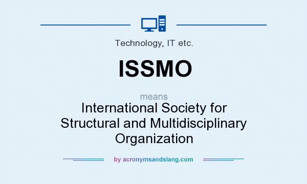 What does ISSMO mean? It stands for International Society for Structural and Multidisciplinary Organization