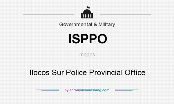 What does ISPPO mean? It stands for Ilocos Sur Police Provincial Office