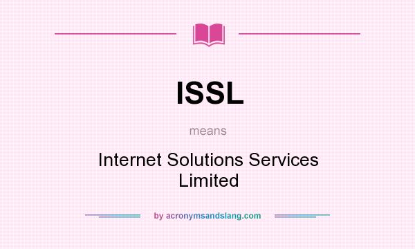 What does ISSL mean? It stands for Internet Solutions Services Limited