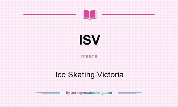 What does ISV mean? It stands for Ice Skating Victoria