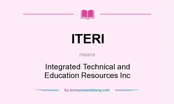 What does ITERI mean? It stands for Integrated Technical and Education Resources Inc