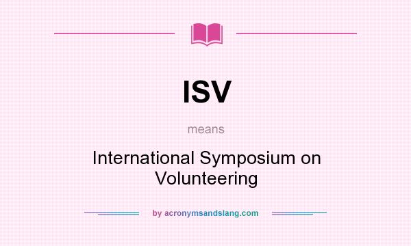 What does ISV mean? It stands for International Symposium on Volunteering