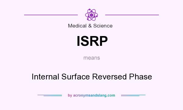 What does ISRP mean? It stands for Internal Surface Reversed Phase